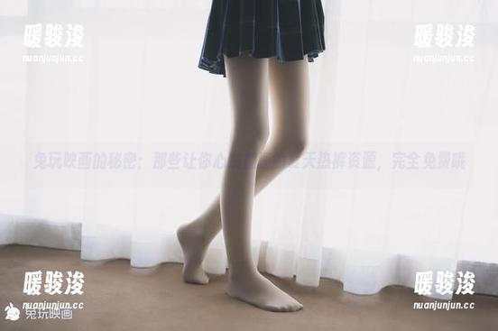 兔玩映画的秘密：那些让你心跳加速的夏天热裤资源，完全免费哦